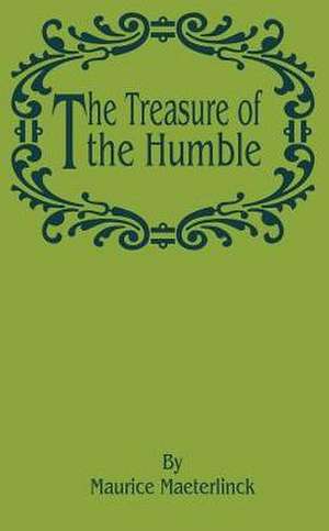 The Treasure of the Humble de Maurice Maeterlinck