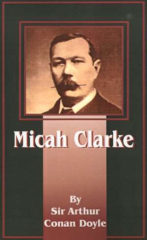 Micah Clarke de Arthur Conan Doyle