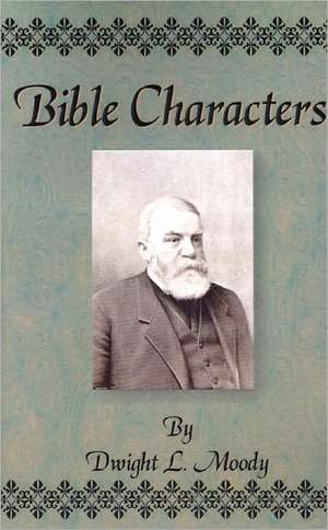 Bible Characters de Dwight Lyman Moody