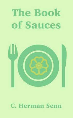 The Book of Sauces de C. Herman Senn