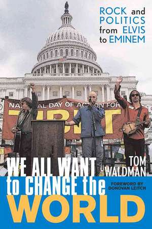 We All Want to Change the World de Tom Waldman