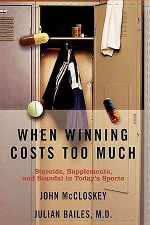 When Winning Costs Too Much de Julian E.MD. Bailes