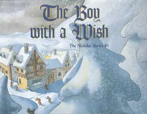 Boy with a Wish, The: The Nicholas Stories #1 de Harry Knights