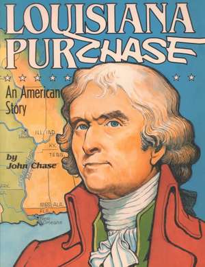 Louisiana Purchase: An American Story de John Chase