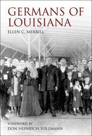 Germans of Louisiana de Ellen C Merrill