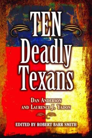 Ten Deadly Texans de Laurence Yadon