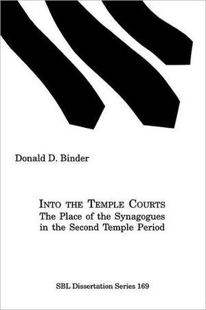 Into the Temple Courts de Donald D. Binder