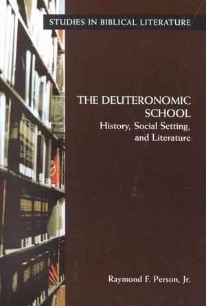 The Deuteronomic School de Jr. Raymond F. Person