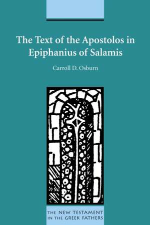 The Text of the Apostolos in Epiphanius of Salamis de Carroll D. Osburn