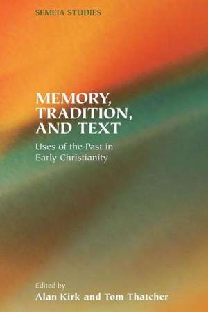 Memory, Tradition, and Text de Alan Kirk