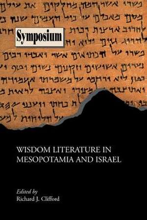 Wisdom Literature in Mesopotamia and Israel de Richard J. Clifford