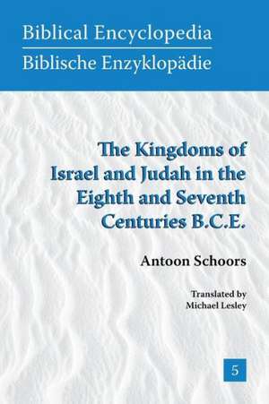 The Kingdoms of Israel and Judah in the Eighth and Seventh Centuries B.C.E. de A. Schoors