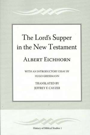 The Lord's Supper in the New Testament de Albert Eichhorn