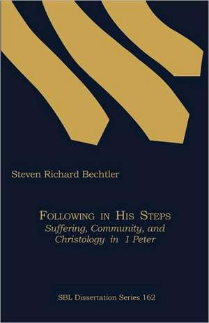 Following in His Steps de Steven Richard Bechtler