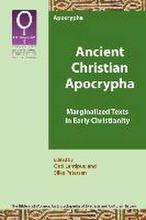 Ancient Christian Apocrypha de Outi Lehtipuu