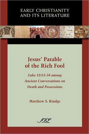 Jesus' Parable of the Rich Fool de Matthew S. Rindge