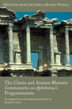 The Chreia and Ancient Rhetoric de Ronald F. Hock