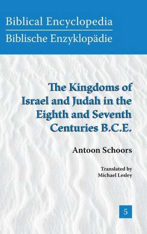 The Kingdoms of Israel and Judah in the Eighth and Seventh Centuries B.C.E de A. Schoors