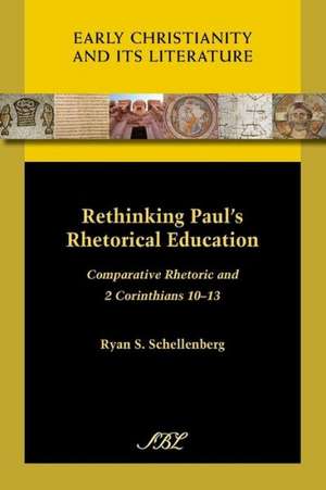 Rethinking Paul's Rhetorical Education de Ryan S. Schellenberg