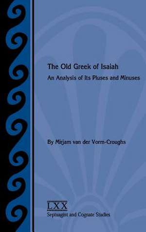 The Old Greek of Isaiah de Mirjam Van Der Vorm-Croughs