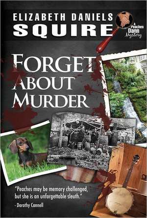 Forget About Murder de Elizabeth Daniels Squire