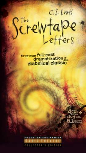 The Screwtape Letters: First Ever Full-Cast Dramatization of the Diabolical Classic de C. S. Lewis