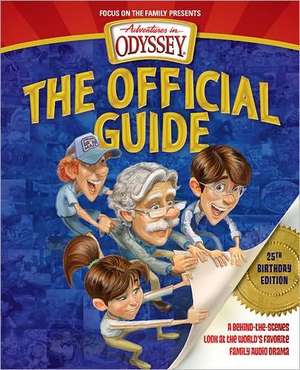 Adventures in Odyssey: A Behind-The-Scenes Look at the World's Favorite Family Audio Drama de Aio Team