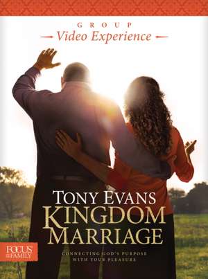 Kingdom Marriage Group Video Experience, with Leader's Guide de Tony Evans