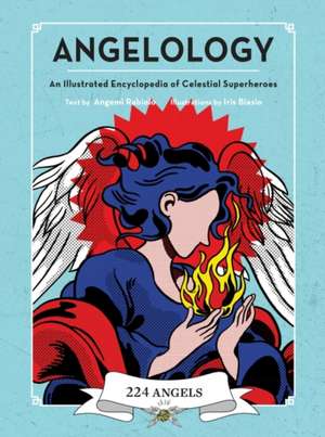 Angelology: An Illustrated Encyclopedia of Celestial Superheroes! de Angemi Rabiolo