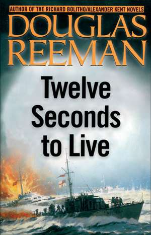 Twelve Seconds to Live de Douglas Reeman