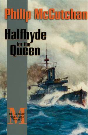 Halfhyde for the Queen de Philip McCutchan