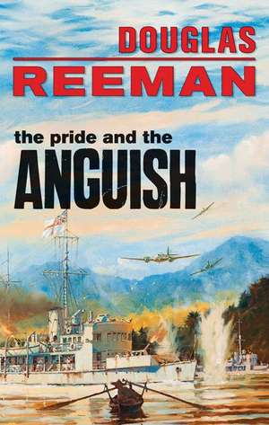 The Pride and the Anguish de Douglas Reeman