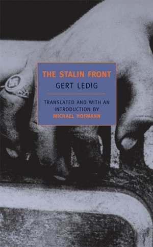 The Stalin Front: A Novel of World War II de Gert Ledig