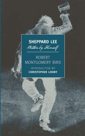 Sheppard Lee: Written by Himself de Robert Montgomery Bird