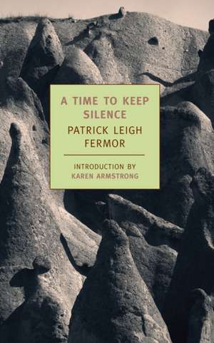 A Time to Keep Silence de Patrick Leigh Fermor