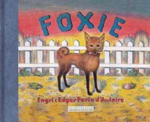 Foxie, the Singing Dog de Ingri D'Aulaire