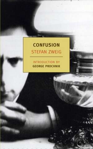 Confusion: The Private Papers of Privy Councillor R. Von D. de Stefan Zweig