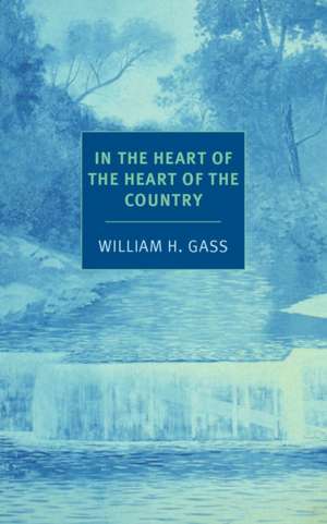 In the Heart of the Heart of the Country de William H. Gass