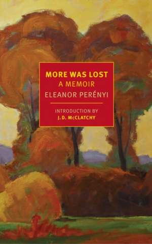 More Was Lost de Perényi Eleanor