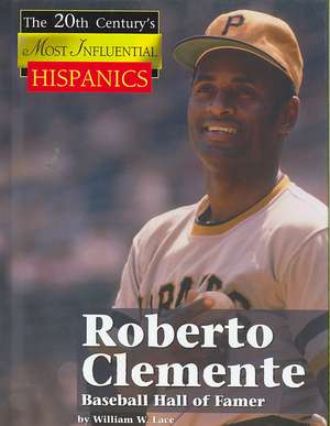 Roberto Clemente, Baseball Hall of Famer de William W. Lace