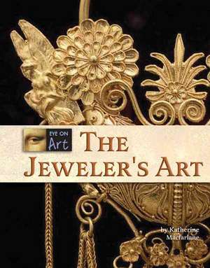 The Jeweler's Art de Katherine Nell Macfarlane