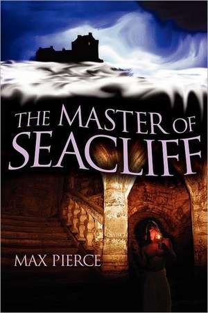 The Master of Seacliff de Max Pierce