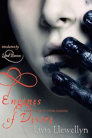 Engines of Desire de Livia Llewellyn