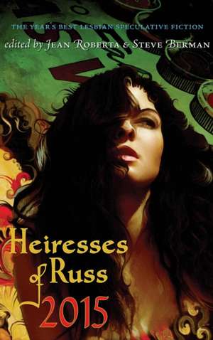 Heiresses of Russ 2015 de Steve Berman