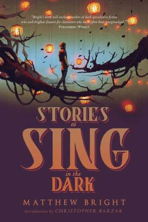 Stories to Sing in the Dark de Matthew Bright