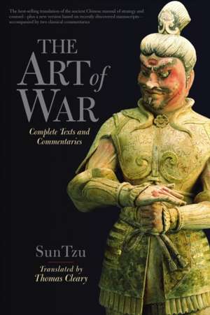 The Art of War: Complete Text and Commentaries de Cleary