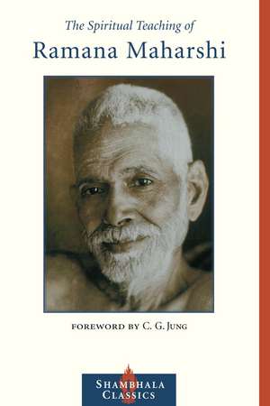 The Spiritual Teaching of Ramana Maharshi de Ramana Maharshi