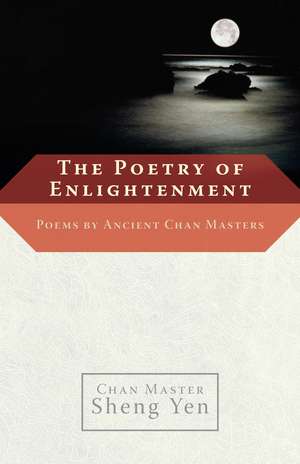 The Poetry of Enlightenment de Sheng Yen