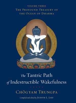 The Tantric Path of Indestructible Wakefulness de Chogyam Trungpa