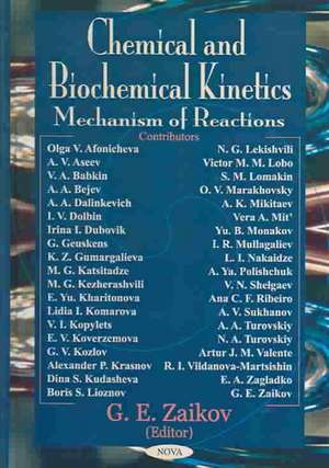 Chemical & Biochemical Kinetics: Mechanism of Reactions de G. E. Zaikov